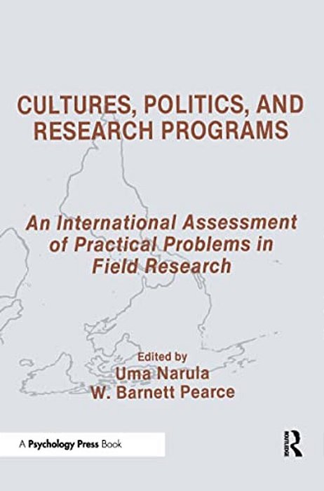 Cultures, Politics, And Research Programs: An International Assessment Of Practical Problems In Field Research-..