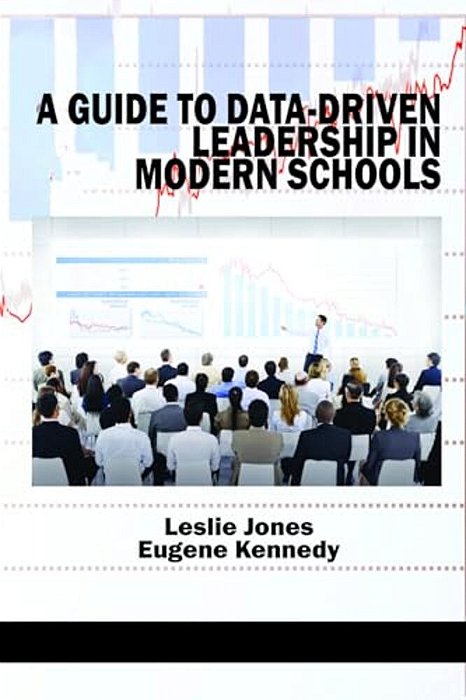 A Guide To Data-Driven Leadership In Modern Schools-..