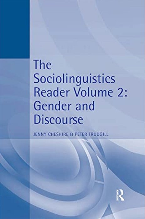 The Sociolinguistics Reader: Volume 2: Gender And Discourse-..