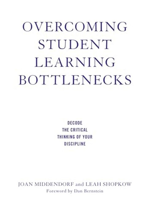 Overcoming Student Learning Bottlenecks: Decode The Critical Thinking Of Your Discipline-..