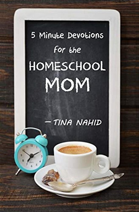 5 Minute Devotions For The Homeschool Mom-..