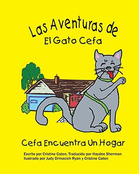 Las Adventuras De El Gato Cefa: Cefa Encuentra Un Hogar-..