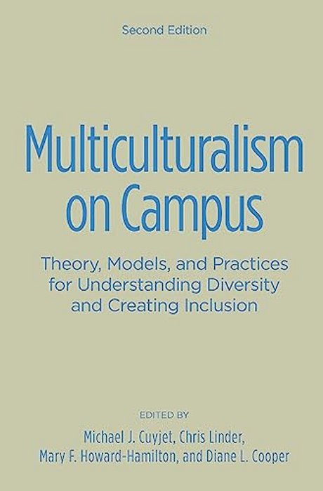 Multiculturalism On Campus: Theory, Models, And Practices For Understanding Diversity And Creating Inclusion-..
