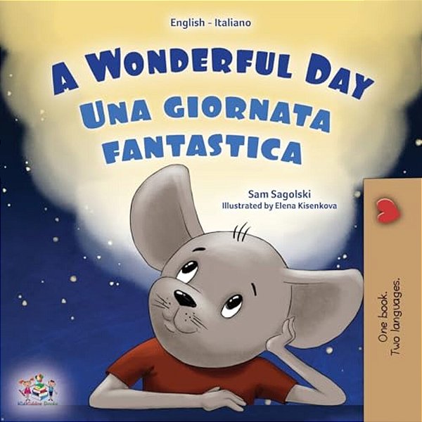 A Wonderful Day (English Italian Bilingual Book For Kids)-..