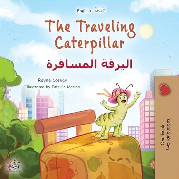 The Traveling Caterpillar (English Arabic Bilingual Book For Kids)-..