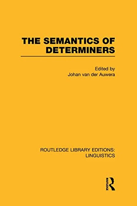 The Semantics Of Determiners (Rle Linguistics B: Grammar)-..