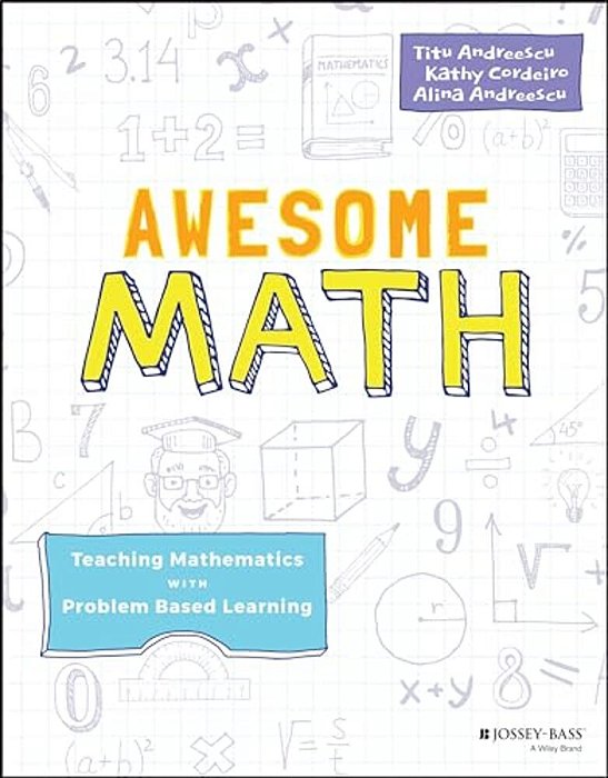 Awesome Math: Teaching Mathematics With Problem Based Learning-..