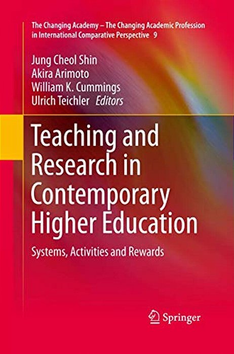 Teaching And Research In Contemporary Higher Education: Systems, Activities And Rewards-..