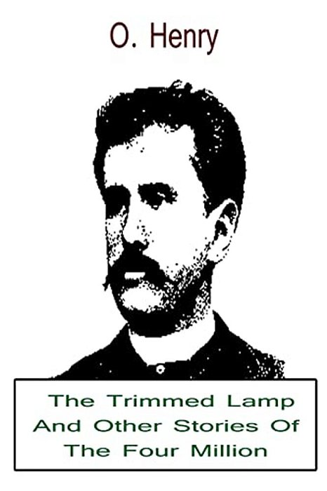 The Trimmed Lamp And Other Stories Of The Four Million-..