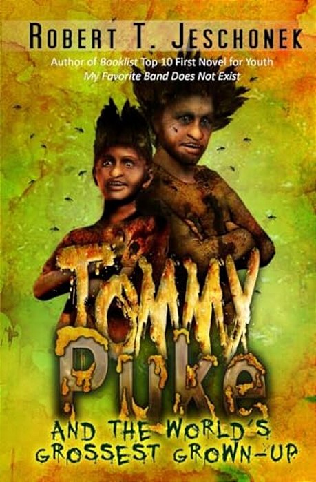 Tommy Puke And The World's Grossest Grown-Up-..