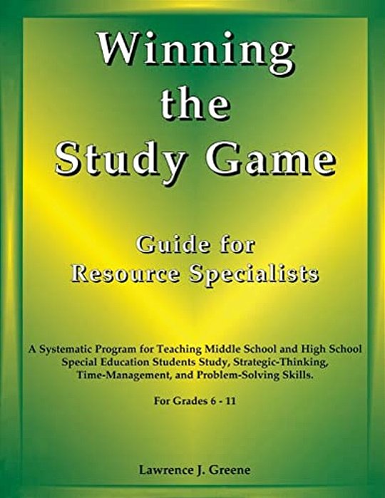 Winning The Study Game: Guide For Resource Specialists: A Systematic Program For Teaching Middle School And High School Special Education Students Stu-..