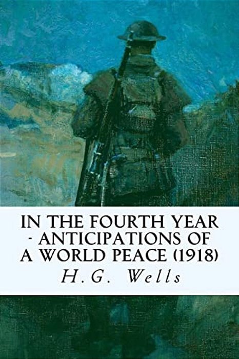 In The Fourth Year - Anticipations Of A World Peace (1918)-..