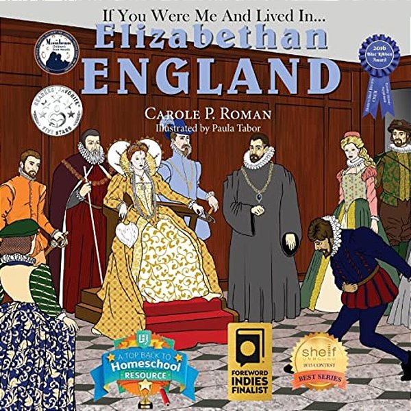 If You Were Me And Lived In... Elizabethan England: An Introduction To Civilizations Throughout Time-..