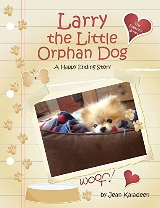 Larry The Little Orphan Dog: A Happy Ending Story-..