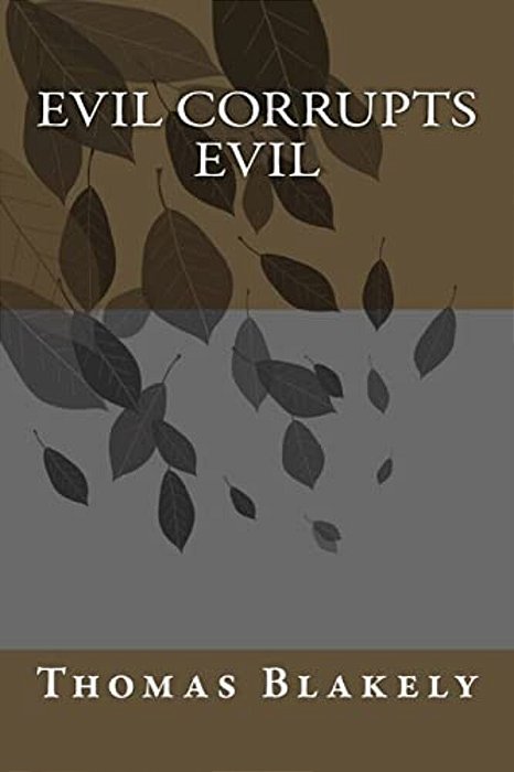 Evil Corrupts Evil-..