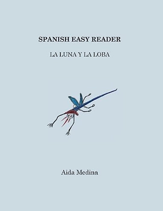 Spanish Easy Reader: La Luna Y La Loba-..