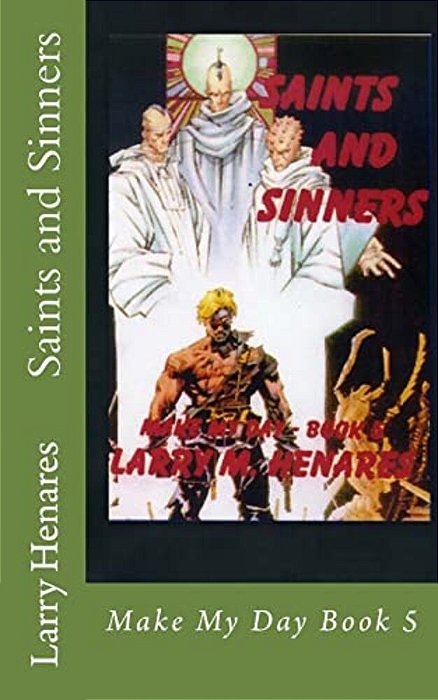 Saints And Sinners: Make My Day Book 5-..