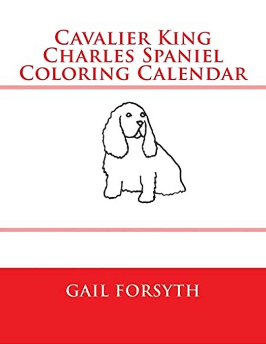 Cavalier King Charles Spaniel Coloring Calendar-..