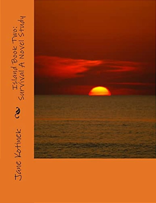 Island Book Two: Survival A Novel Study-..
