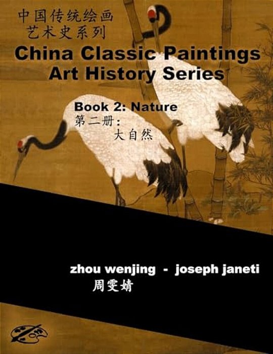 China Classic Paintings Art History Series - Book 2: Nature: Chinese-English Bilingual-..