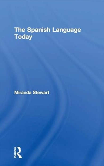 The Spanish Language Today-..