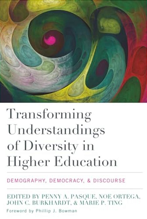 Transforming Understandings Of Diversity In Higher Education: Demography, Democracy, And Discourse-..