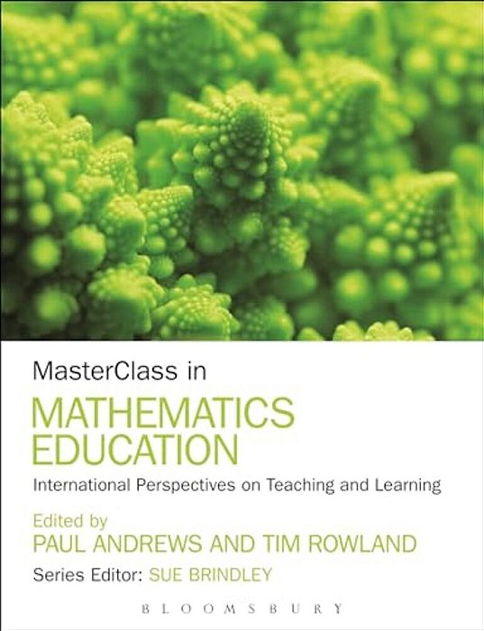 Masterclass In Mathematics Education: International Perspectives On Teaching And Learning-..