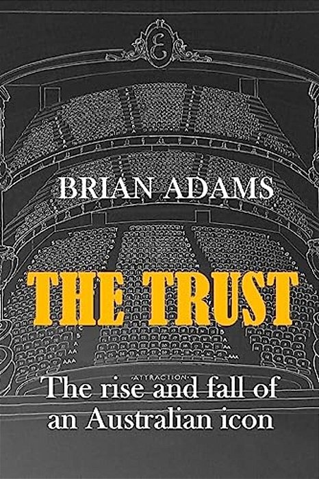 The Trust: The Rise And Fall Of An Australian Icon-..