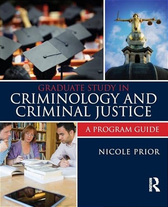 Graduate Study In Criminology And Criminal Justice: A Program Guide-..