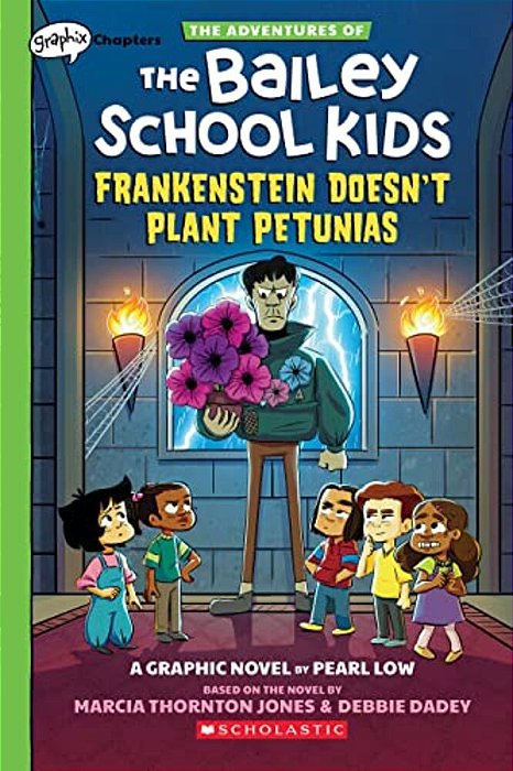 Frankenstein Doesn't Plant Petunias: A Graphix Chapters Book (The Adventures Of The Bailey School Kids #2)-..