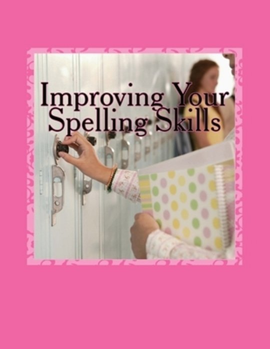 Improving Your Spelling Skills: Book 8-..