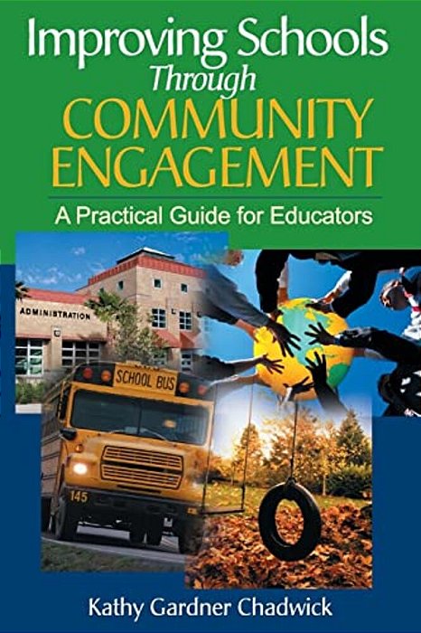 Improving Schools Through Community Engagement: A Practical Guide For Educators-..