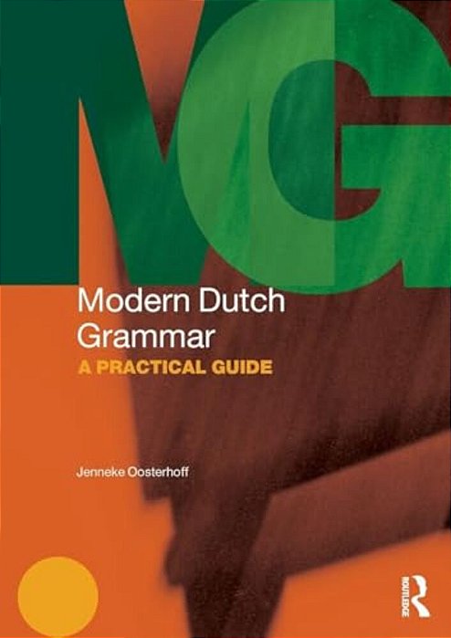 Modern Dutch Grammar: A Practical Guide-..