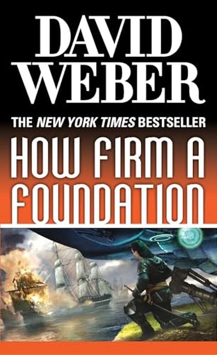 How Firm A Foundation: A Novel In The Safehold Series (#5)-..