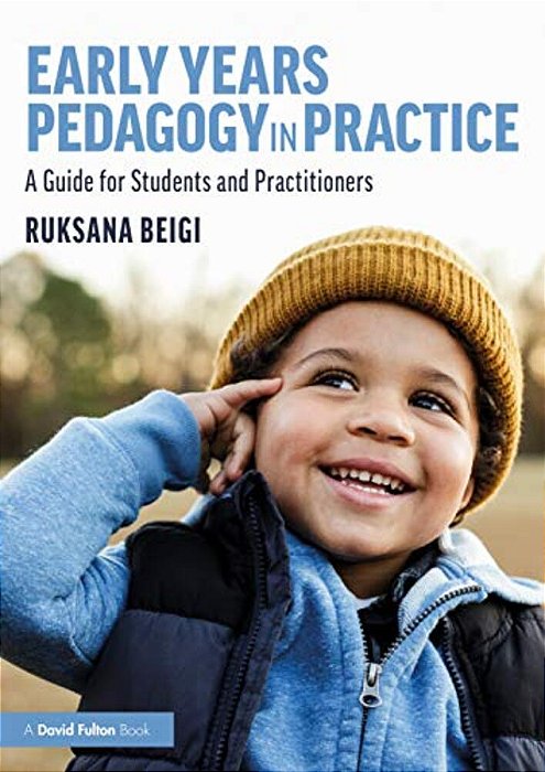 Early Years Pedagogy In Practice: A Guide For Students And Practitioners-..