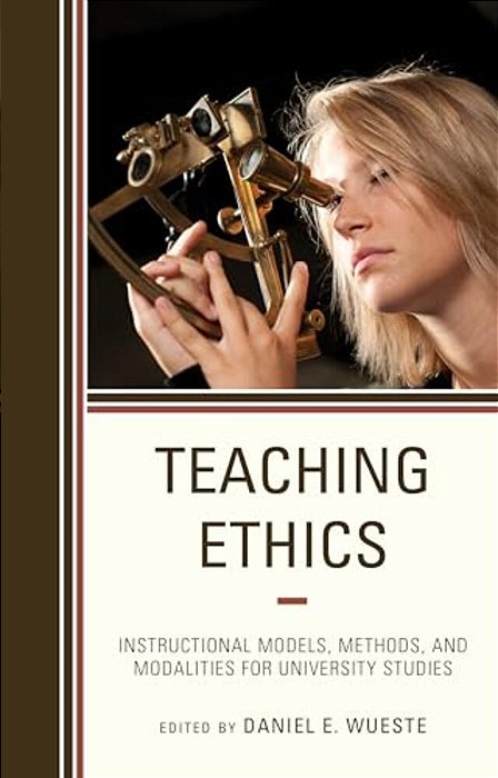 Teaching Ethics: Instructional Models, Methods, And Modalities For University Studies-..
