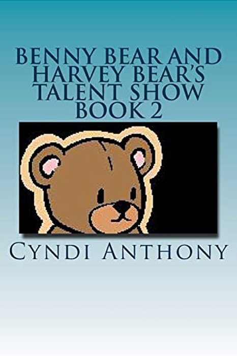 Benny Bear And Harvey Bear's Talent Show: Book 2 Benny Bear Series-..