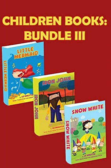 Grimm Tales Bundle III.: Three Beautiful Rhyming Books For Children. Pay 2 Books And Get 3 For Endless Fun And Learning-..