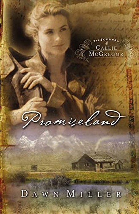 Promiseland: The Journal Of Callie Mcgregor Series, Book 1-..