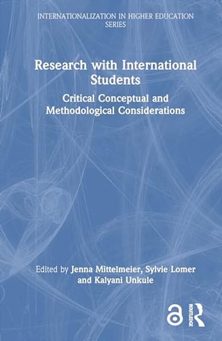 Research With International Students: Critical Conceptual And Methodological Considerations-..