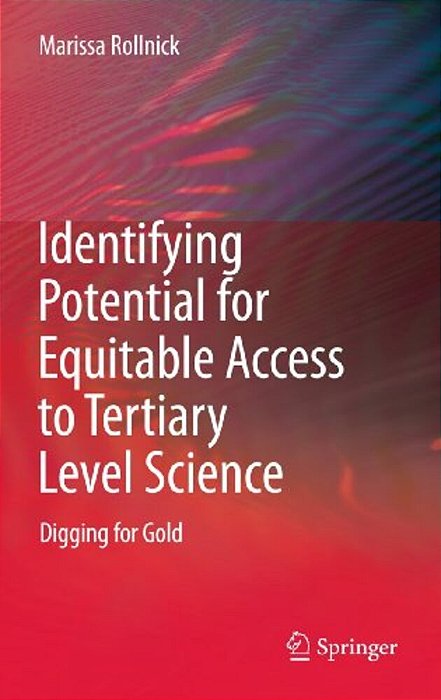 Identifying Potential For Equitable Access To Tertiary Level Science: Digging For Gold-..