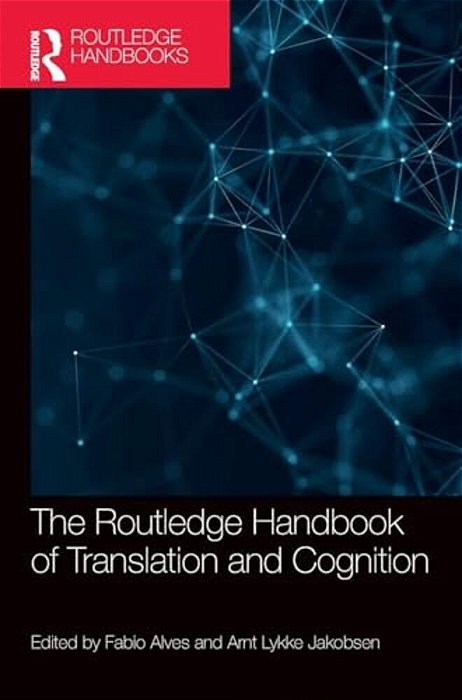 The Routledge Handbook Of Translation And Cognition-..