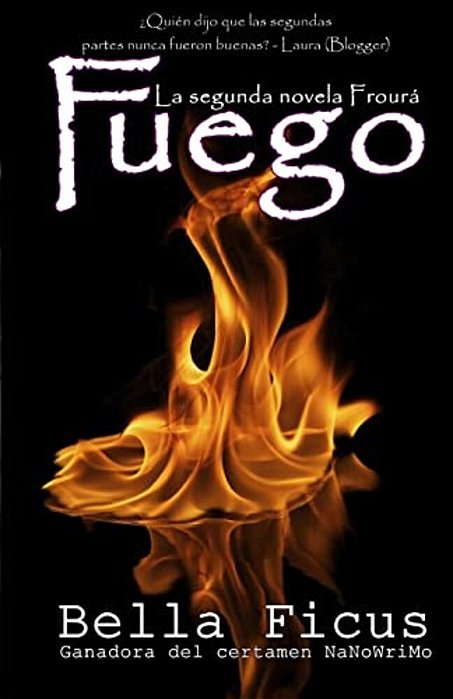 Fuego: La Segunda Novela Frourá-..