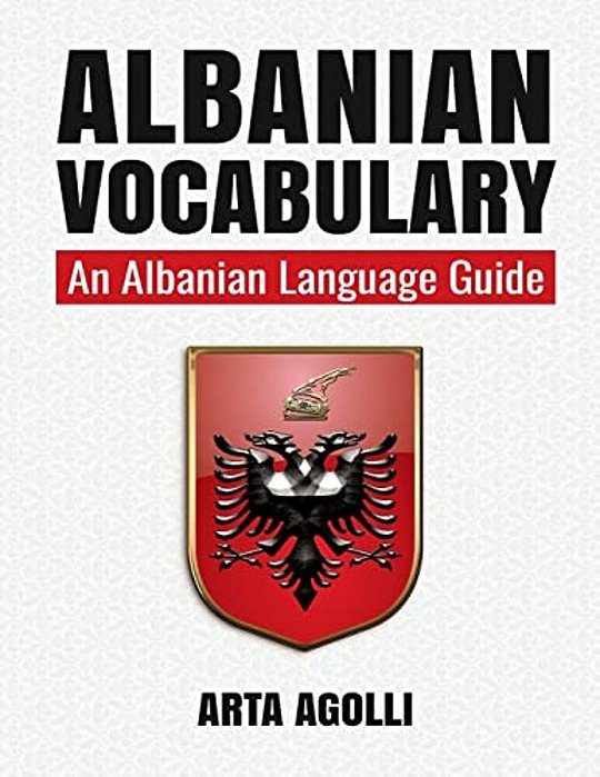 Albanian Vocabulary: An Albanian Language Guide-..