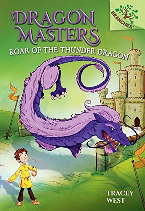 Roar Of The Thunder Dragon: A Branches Book (Dragon Masters #8): Volume 8-..
