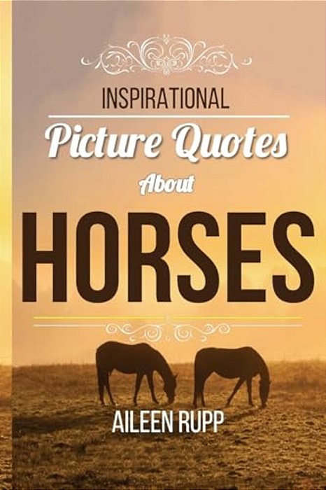 Inspirational Picture Quotes About Horses-..