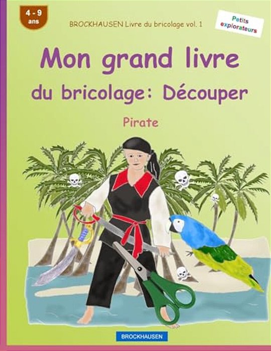 Brockhausen Livre Du Bricolage Vol. 1 - Mon Grand Livre Du Bricolage: Découper: Pirate-..