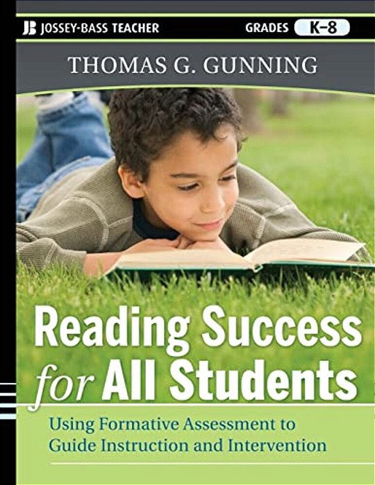 Reading Success For All Students: Using Formative Assessment To Guide Instruction And Intervention-..