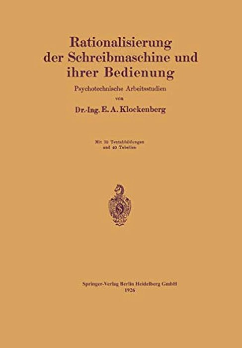 Rationalisierung Der Schreibmaschine Und Ihrer Bedienung: Psychotechnische Arbeitsstudien-..