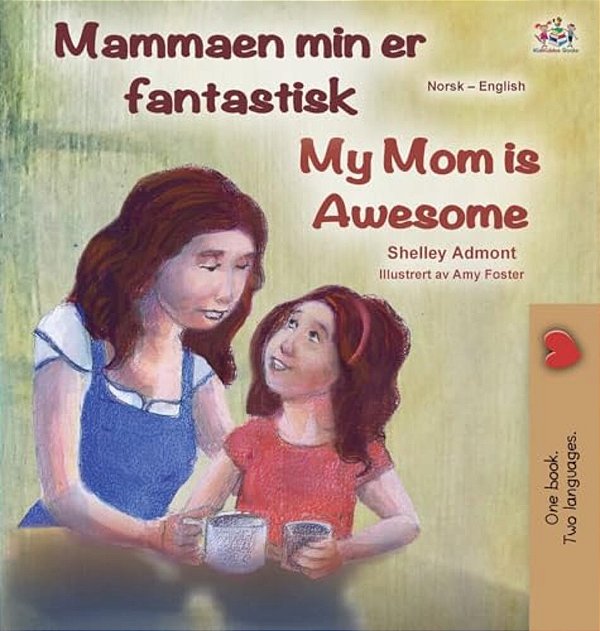 My Mom Is Awesome (Norwegian English Bilingual Book)-..